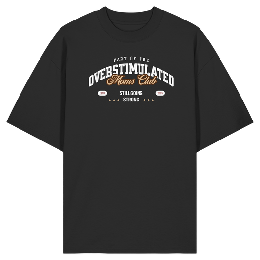 Overstimulated Moms Club - Oversize Shirt